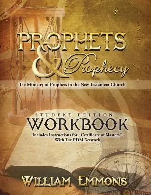 Proroci a proroctvá Pracovný zošit pre študentov: Služba prorokov v novozmluvnej cirkvi - Prophets & Prophecy Student Edition Workbook: The Ministry of Prophets in the New Testament Church