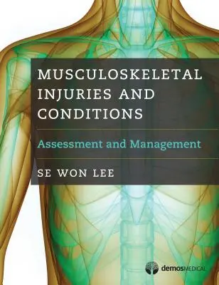 Poranenia a stavy pohybového aparátu: Posudzovanie a manažment - Musculoskeletal Injuries and Conditions: Assessment and Management