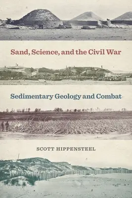 Piesok, veda a občianska vojna: sedimentárna geológia a boj - Sand, Science, and the Civil War: Sedimentary Geology and Combat
