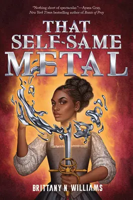 Ten istý kov (Sága o kováčstve a zlomeninách, kniha 1) - That Self-Same Metal (the Forge & Fracture Saga, Book 1)