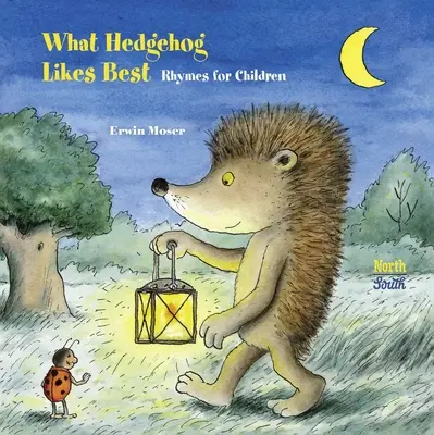 Čo má ježko najradšej: Rýmovačky pre deti - What Hedgehog Likes Best: Rhymes for Children
