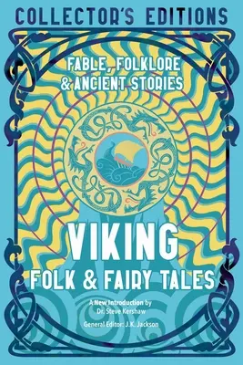 Vikingské ľudové a rozprávkové príbehy: Dávna múdrosť, bájky a ľudová slovesnosť - Viking Folk & Fairy Tales: Ancient Wisdom, Fables & Folkore
