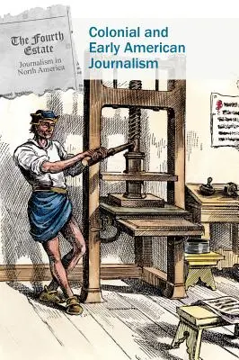 Koloniálna a raná americká žurnalistika - Colonial and Early American Journalism