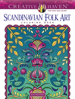 Creative Haven Škandinávske ľudové umenie Omaľovánky - Creative Haven Scandinavian Folk Art Coloring Book