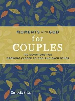 Chvíle s Bohom pre páry: Páry: 100 pobožností na zblíženie sa s Bohom a so sebou navzájom - Moments with God for Couples: 100 Devotions for Growing Closer to God and Each Other