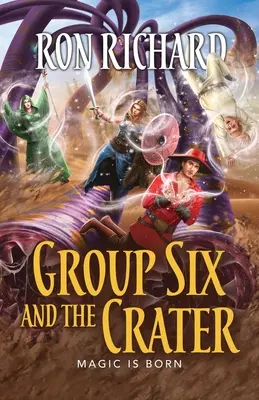 Skupina Šestka a kráter: Zrodila sa mágia - Group Six and the Crater: Magic is Born