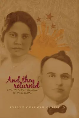 A vrátili sa: Život na ostrove Leyte počas druhej svetovej vojny - And they returned: Life in Leyte During World War II