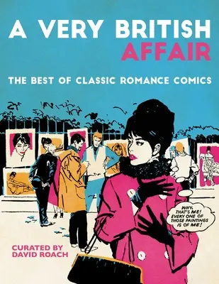 Veľmi britská záležitosť: To najlepšie z klasických romantických komiksov - A Very British Affair: The Best of Classic Romance Comics