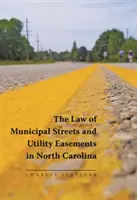 Zákon o obecných uliciach a vecných bremenách v Severnej Karolíne - The Law of Municipal Streets and Utility Easements in North Carolina