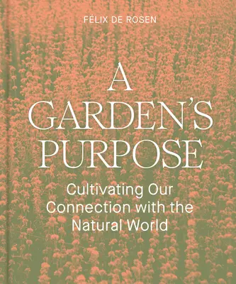 Účel záhrady: Pestovanie nášho spojenia s prírodným svetom - A Garden's Purpose: Cultivating Our Connection with the Natural World