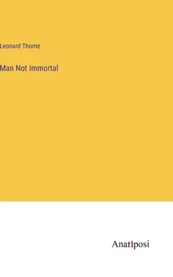Človek nie je nesmrteľný - Man Not Immortal