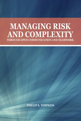 Riadenie rizika a zložitosti prostredníctvom otvorenej komunikácie a tímovej práce - Managing Risk and Complexity Through Open Communication and Teamwork