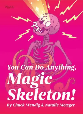 Dokážeš všetko, čarovný kostlivec!: Motivácie príšer, ktoré ti pohnú zadkom a prinútia ťa urobiť vec - You Can Do Anything, Magic Skeleton!: Monster Motivations to Move Your Butt and Get You to Do the Thing