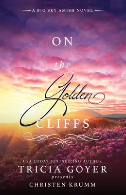 Na zlatých útesoch: Amišský román z Veľkého neba: Na skalných útesoch: Amišský román z Veľkého neba - On the Golden Cliffs: A Big Sky Amish Novel