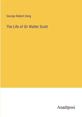 Život sira Waltera Scotta - The Life of Sir Walter Scott