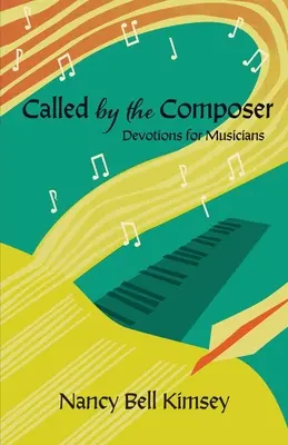 Volá skladateľ: Skladateľ: Devotions for Musicians (Pobožnosti pre hudobníkov) - Called by the Composer: Devotions for Musicians