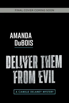 Vysloboď ich od zlého: Záhada Camille Delaneyovej - Deliver Them from Evil: A Camille Delaney Mystery