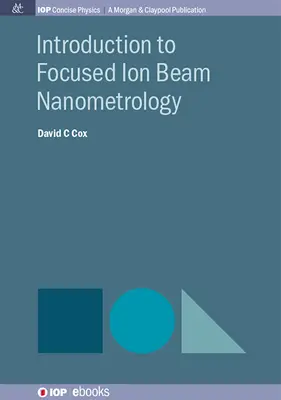Úvod do nanometrológie so zaostreným iónovým lúčom - Introduction to Focused Ion Beam Nanometrology