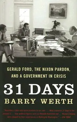 31 dní: Gerald Ford, Nixonova milosť a vláda v kríze - 31 Days: Gerald Ford, the Nixon Pardon, and a Government in Crisis
