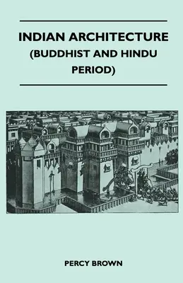 Indická architektúra (budhistické a hinduistické obdobie) - Indian Architecture (Buddhist and Hindu Period)