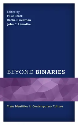 Beyond Binaries: Trans identity v súčasnej kultúre - Beyond Binaries: Trans Identities in Contemporary Culture