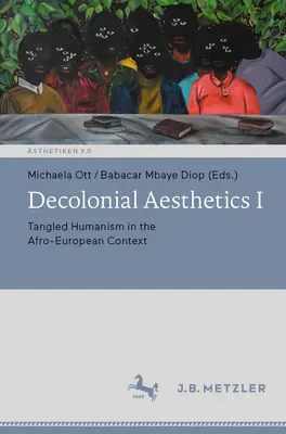 Dekoloniálna estetika I: Spletitý humanizmus v afroeurópskom kontexte - Decolonial Aesthetics I: Tangled Humanism in the Afro-European Context