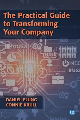 Praktický sprievodca transformáciou vašej spoločnosti - The Practical Guide to Transforming Your Company