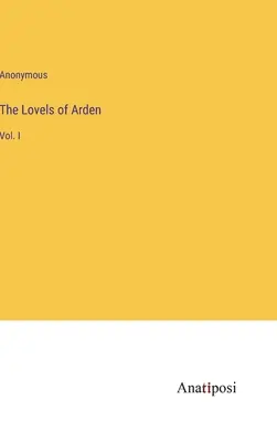 The Lovels of Arden: I. zväzok - The Lovels of Arden: Vol. I