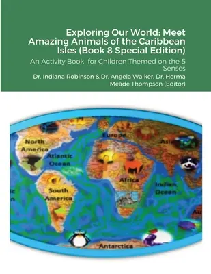 Skúmanie nášho sveta: (Špeciálne vydanie 8. knihy): Spoznajte úžasné zvieratá karibských ostrovov: Kniha aktivít pre deti s tematikou 5 Se - Exploring Our World: Meet Amazing Animals of the Caribbean Isles (Book 8 Special Edition): An Activity Book for Children Themed on the 5 Se