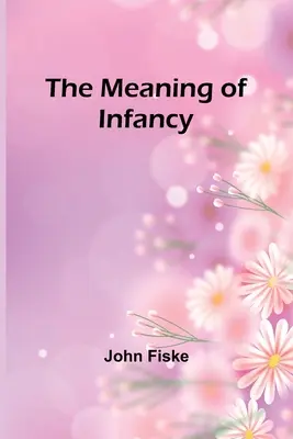 Význam detstva - The Meaning of Infancy