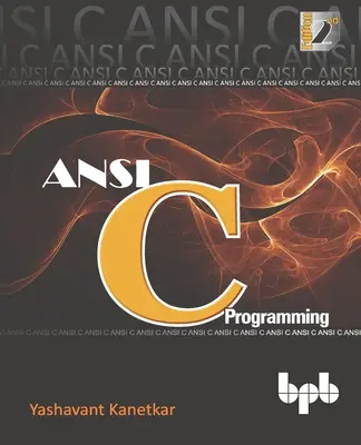 Programovanie v jazyku ANSI C: Naučte sa ANSI C krok za krokom - ANSI C Programming: Learn ANSI C step by step