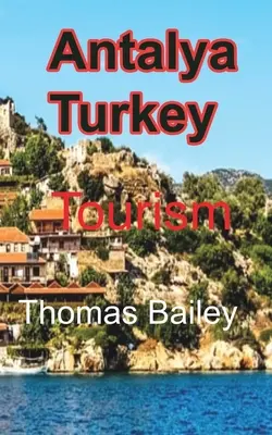 Antalya Turecko: Turizmus - Antalya Turkey: Tourism