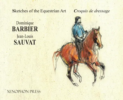 Náčrty jazdeckého umenia - Croquis de Dressage - Sketches of the Equestrian Art - Croquis de Dressage