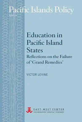Vzdelávanie v tichomorských ostrovných štátoch: Úvahy o zlyhaní „veľkých nápravných opatrení - Education in Pacific Island States: Reflections on the Failure of 'Grand Remedies'