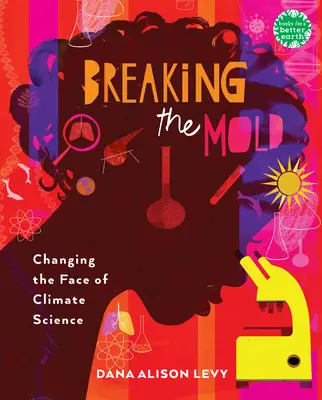 Prelomenie formy: Zmena tváre klimatickej vedy - Breaking the Mold: Changing the Face of Climate Science
