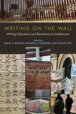 Writing on the Wall: Vzdelávanie v oblasti písania a odpor voči izolacionizmu - Writing on the Wall: Writing Education and Resistance to Isolationism