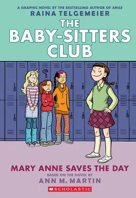 Mary Anne zachraňuje deň: (The Baby-Sitters Club #3) - Mary Anne Saves the Day: A Graphic Novel (the Baby-Sitters Club #3)