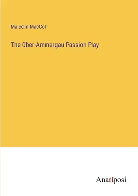Strastiplná hra v Ober-Ammergau - The Ober-Ammergau Passion Play