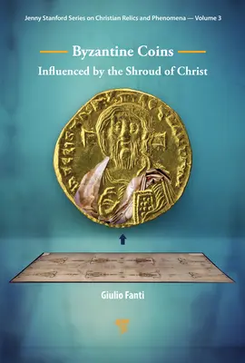 Byzantské mince ovplyvnené Kristovým plátnom: Vplyv Kristovho plátna - Byzantine Coins Influenced by the Shroud of Christ: Influenced by the Shroud of Christ