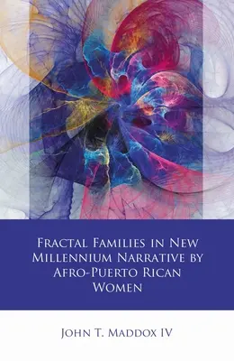 Fraktálne rodiny v rozprávaní afro-portugalských žien v novom tisícročí - Fractal Families in New Millennium Narrative by Afro-Puerto Rican Women