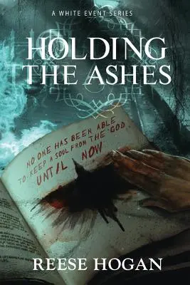 Holding the Ashes, Season One: A White Event Series (Držanie popola, prvá sezóna: Séria bielych udalostí) - Holding the Ashes, Season One: A White Event Series