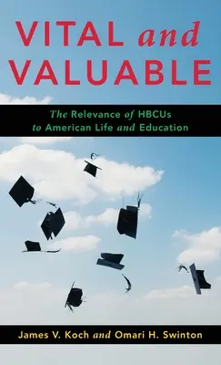 Vital and Valuable: Význam Hbcus pre americký život a vzdelávanie - Vital and Valuable: The Relevance of Hbcus to American Life and Education