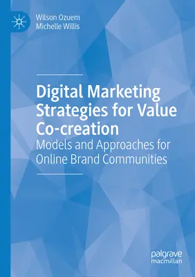 Stratégie digitálneho marketingu pre spoluvytváranie hodnôt: Modely a prístupy pre online komunity značiek - Digital Marketing Strategies for Value Co-Creation: Models and Approaches for Online Brand Communities