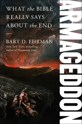 Armagedon: Čo Biblia skutočne hovorí o konci sveta - Armageddon: What the Bible Really Says about the End