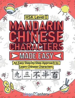 Mandarínske čínske znaky Made Easy: Jednoduchý prístup krok za krokom k výučbe čínskych znakov (HSK Level 1) - Mandarin Chinese Characters Made Easy: An Easy Step-by-Step Approach to Learn Chinese Characters (HSK Level 1)