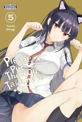 Prosím, nasaďte ich, Takamine-San, zv. 5 - Please Put Them On, Takamine-San, Vol. 5