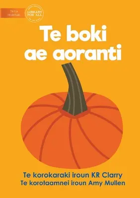 Oranžová kniha - Te boki ae aoranti (Te Kiribati) - The Orange Book - Te boki ae aoranti (Te Kiribati)
