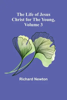 Život Ježiša Krista pre mladých, 3. diel - The Life of Jesus Christ for the Young, Volume 3