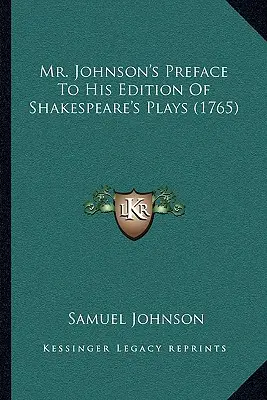 Predslov pána Johnsona k jeho vydaniu Shakespearových hier (1765) - Mr. Johnson's Preface To His Edition Of Shakespeare's Plays (1765)