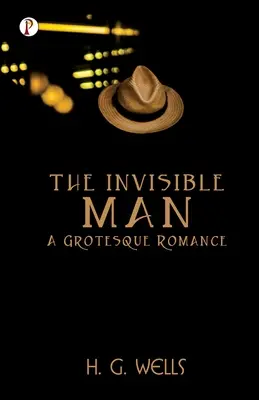 Neviditeľný muž Groteskný román - The Invisible Man A Grotesque Romance